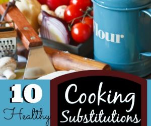 10 Healthy Cooking Substitutions