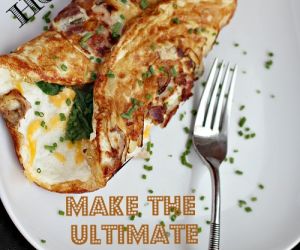 How to make the Ultimate Omelette