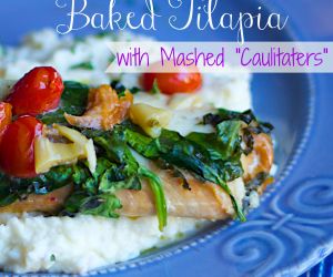 Tomato Spinach Baked Tilapia & Mashed Caulitaters