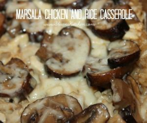 Marsala Chicken & Rice Casserole