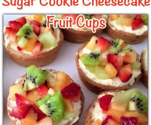 Sugar Cookie Cheesecake Fruit Cups