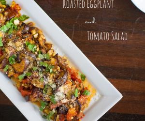 Roasted Eggplant & Tomato Salad
