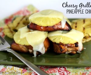 Cheesy Grilled Pineapple Chicken