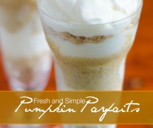 Fresh & Simple Pumpkin Parfaits