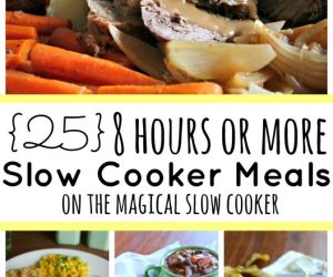 25-8 Hours Slow Cooker Meals