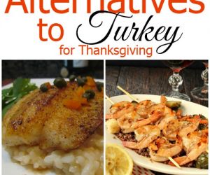 Alternatives to Turkey for Thanksgiving