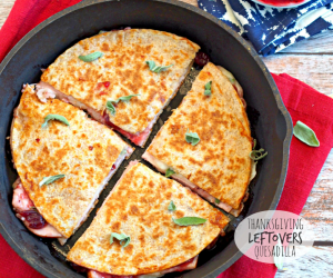 Thanksgiving Leftovers Quesadilla