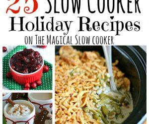 25 Holiday Slow Cooker Recipes