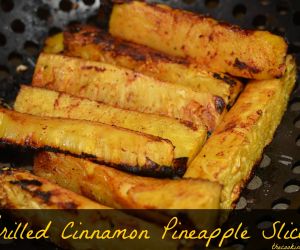 Grilled Cinnamon Pineapple Slices