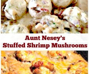 Aunt Nesey's Stuffed Shrimp Mushrooms