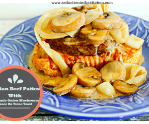 Italian Beef Patties with Balsamic Onion Mushroom Sauce on Texas Toast