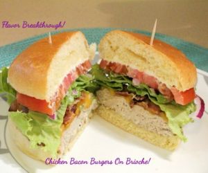 Chicken Bacon Burgers On Brioche!