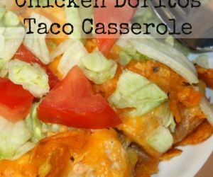 Easy Cheesy Chicken Doritos Taco Casserole