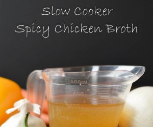 Slow Cooker Spicy Chicken Broth