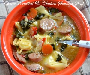 Cheese Tortellini & Chicken Sausage Soup