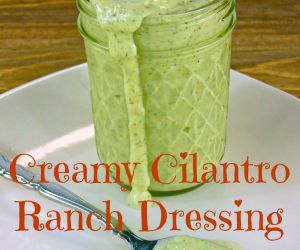 Creamy Cilantro Ranch Dressing
