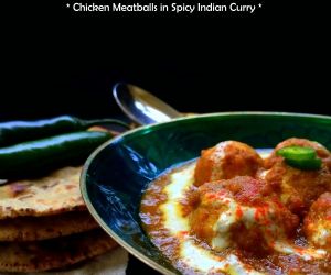 Chicken Kofta Curry (Chicken Meatballs in Spicy Indian Curry)