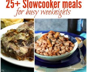 25 Slow Cooker Meal for Busy Weeknights