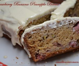 Strawberry Banana Pineapple Bread