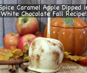 Fall Recipe – Spice Caramel Apple Dipped in White Chocolate