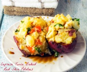 CAPRESE TWICE BAKED RED SKIN POTATOES