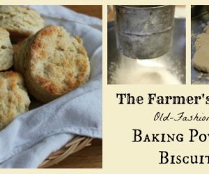 The Farmer's Wife's Old-Fashioned Baking Powder Biscuits