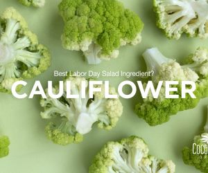 Best Labor Day Salad Ingredient? Cauliflower!