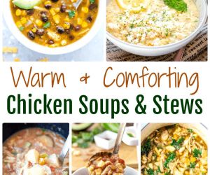 DELICIOUS AND EASY CHICKEN SOUPS & STEWS
