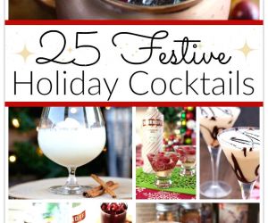 25 FESTIVE & EASY HOLIDAY COCKTAILS