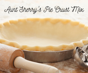 Aunt Sherry's Pie Crust