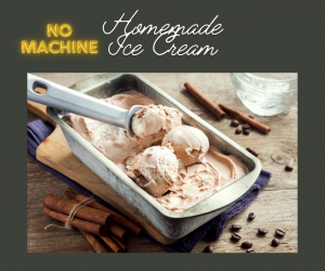 No Machine Homemade Ice Cream