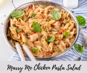 Marry Me Chicken Pasta Salad