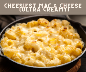 Cheesiest Mac & Cheese 