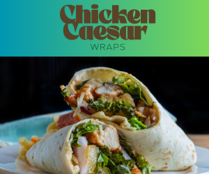Chicken Caesar Wraps